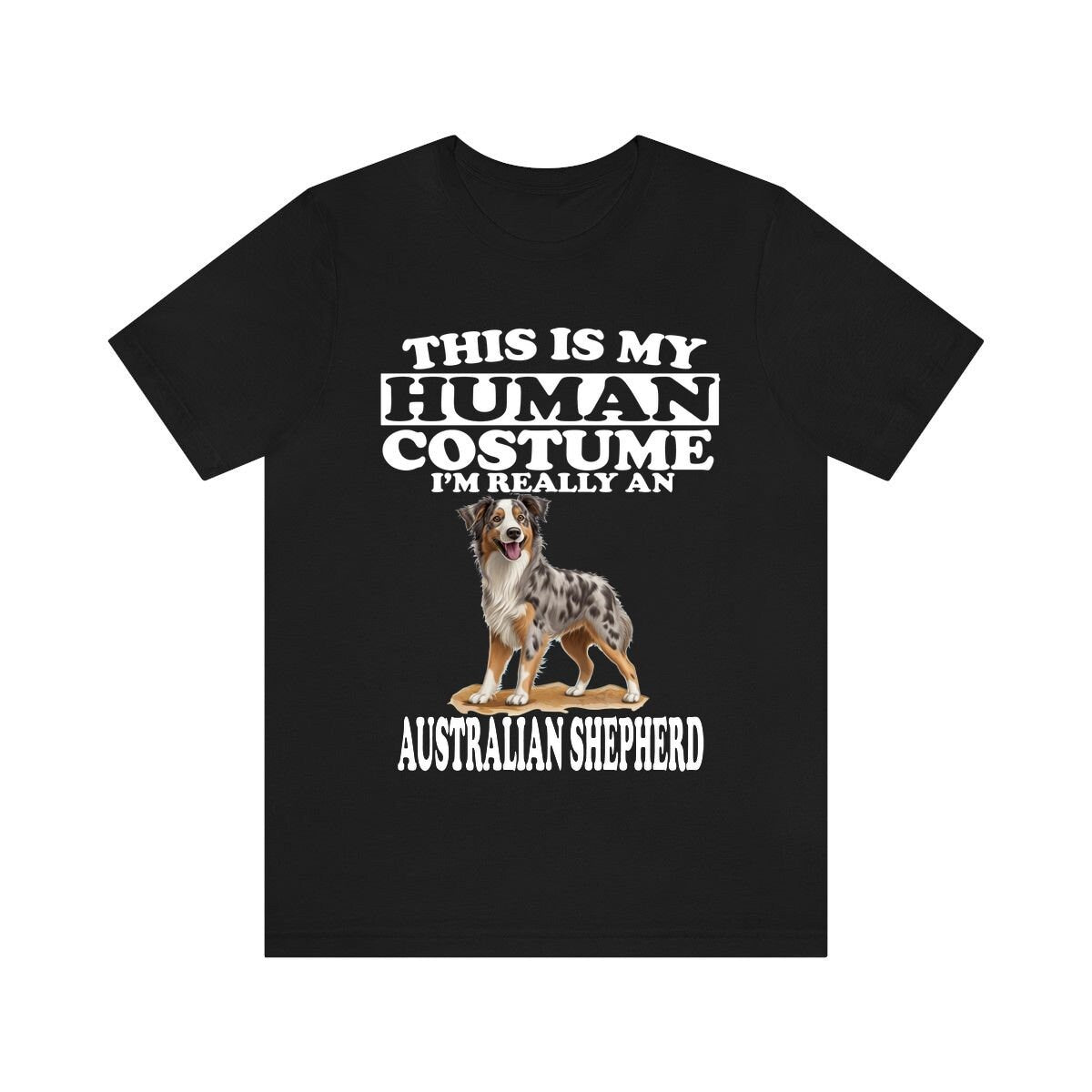 This Is My Human Costume I'm Really An Australian Shepherds Shirt, Dog Lover Shirt,  Australian Shepherd Dog, Animal Toddler Infant T-Shirt Image 1