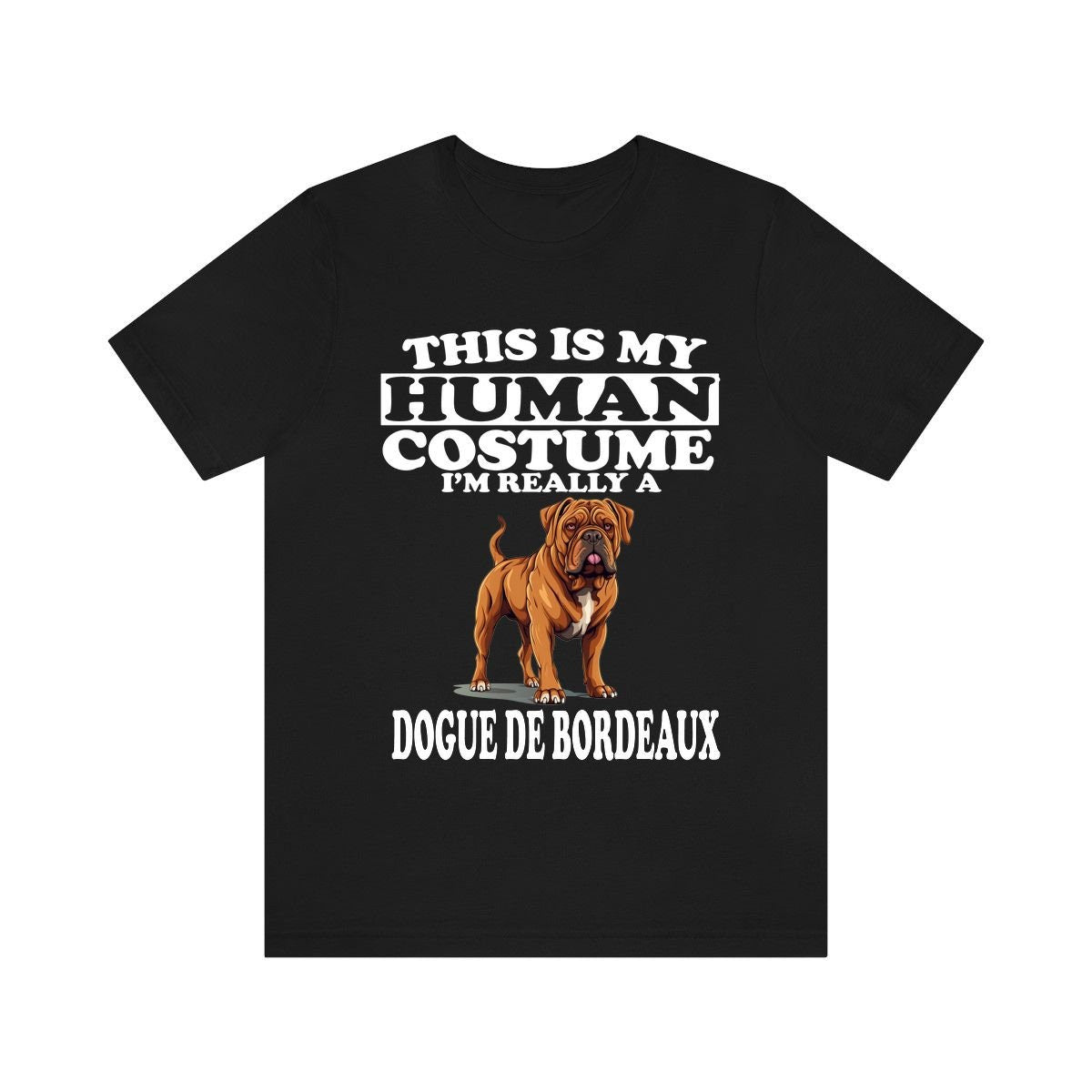 This Is My Human Costume I'm Really A Dogue De Bordeaux Shirt - Dogue print design