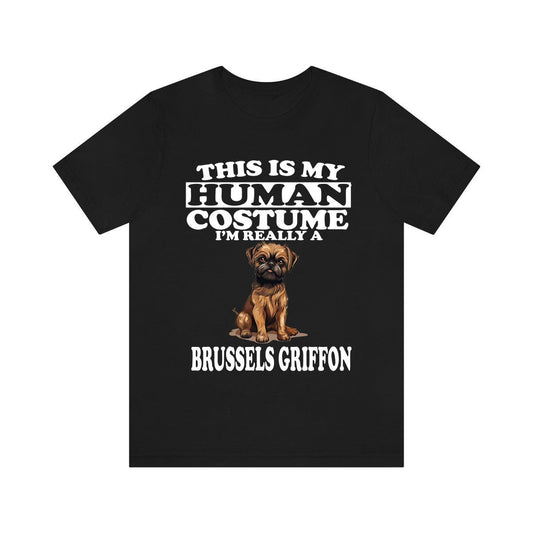 This Is My Human Costume I'm Really A Brussels Griffon Shirt - Brussels Griffon print