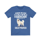 This Is My Human Costume I'm Really A Great Pyrenees Dogs Shirt, Great Pyrenees Dog Lover Shirt, Dog Shirt, Great Pyrenees Owner Adult Shirt Image 4
