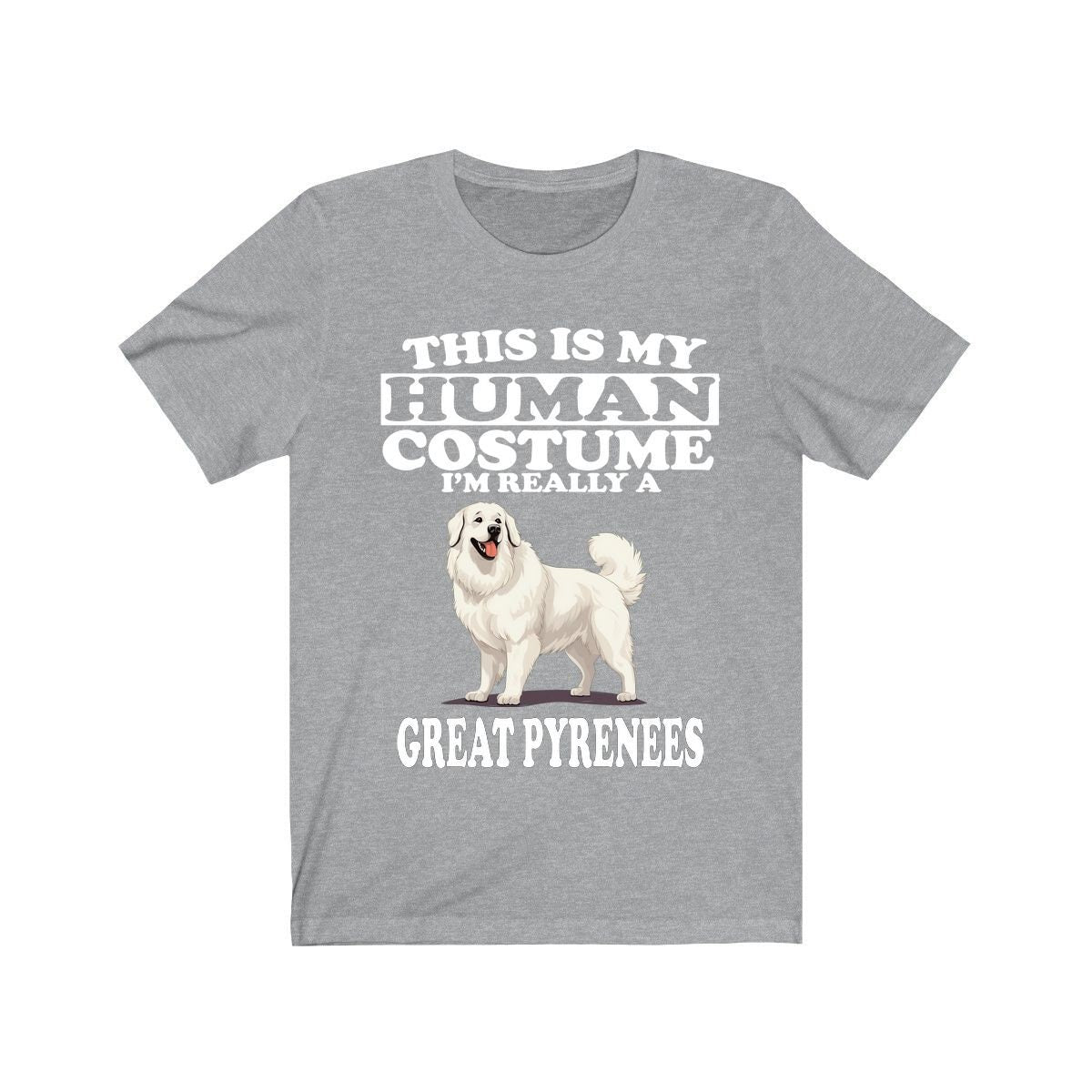This Is My Human Costume I'm Really A Great Pyrenees Dogs Shirt, Great Pyrenees Dog Lover Shirt, Dog Shirt, Great Pyrenees Owner Adult Shirt Image 2