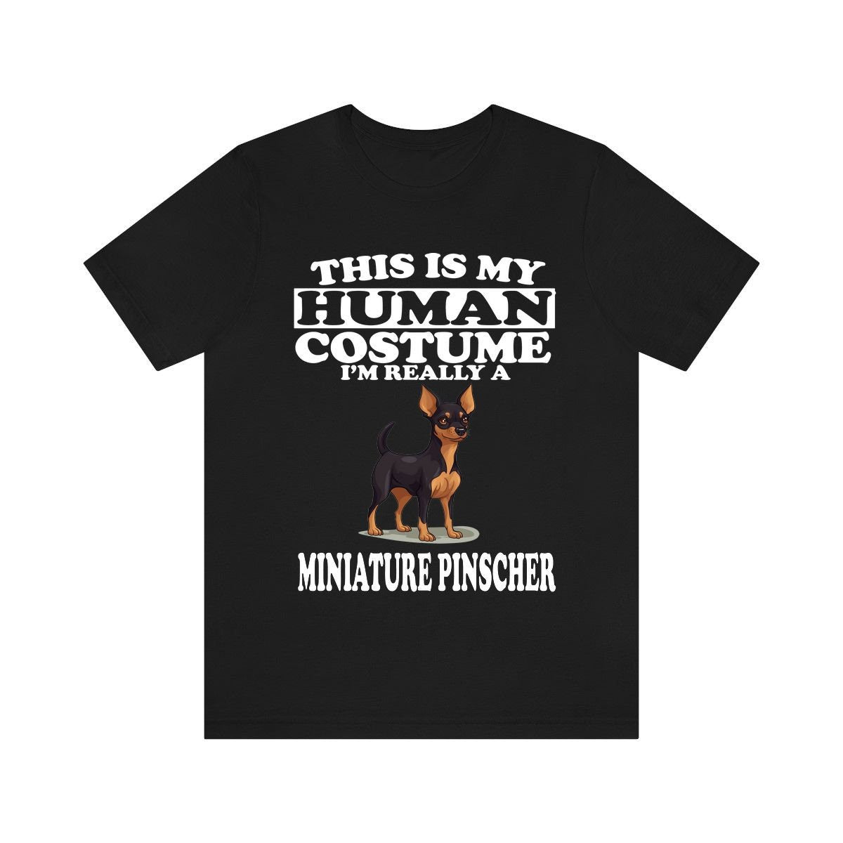 This Is My Human Costume I'm Really A Miniature Pinscher Shirt - Min Pin print design