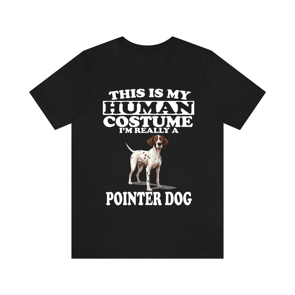This Is My Human Costume I'm Really A Pointer Dog Shirt, Dog Lover Shirt, Pointer Dog, Animal Toddler Infant Kids Gift T-Shirt Image 3
