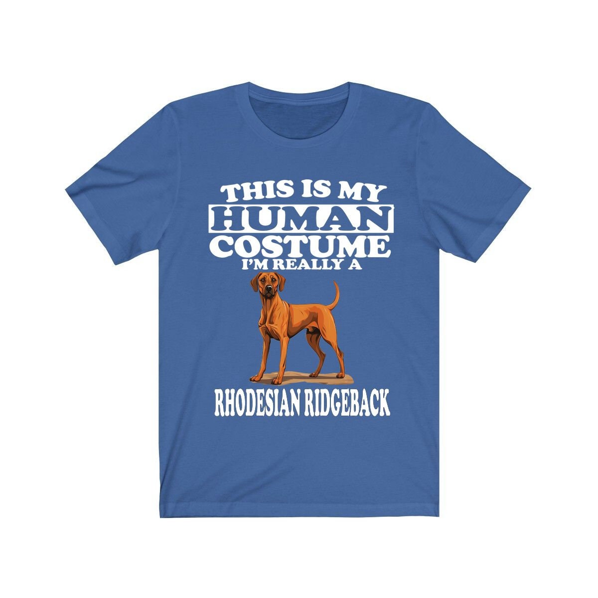 This Is My Human Costume I'm Really A Rhodhesian Ridgebacks Dogs Shirt, Dog Lover Shirt, Rhodhesian Ridgeback Dog, Animal Kids T-Shirt Image 1