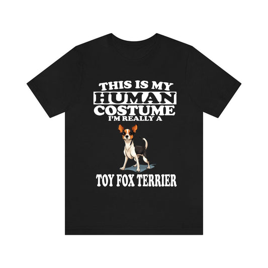This Is My Human Costume I'm Really A Toy Fox Terrier Shirt - Toy Fox Terrier print