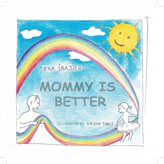 Mommy Is Better children's book about mother's cancer for kids