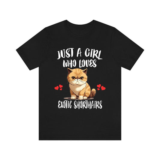 Just A Girl Who Loves Exotic Shorthairs Cats Shirt - Exotic Shorthair print design