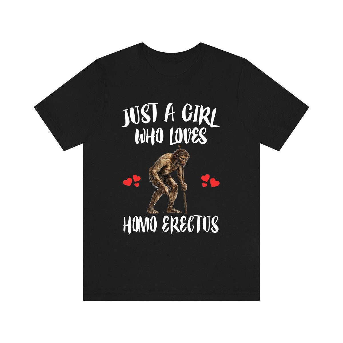 Just A Girl Who Loves Homo Erectus Shirt, Neanderthal Lover Shirt, Homo Erectus Shirt, Cave Man Funny, Animal Adult Kids Image 2